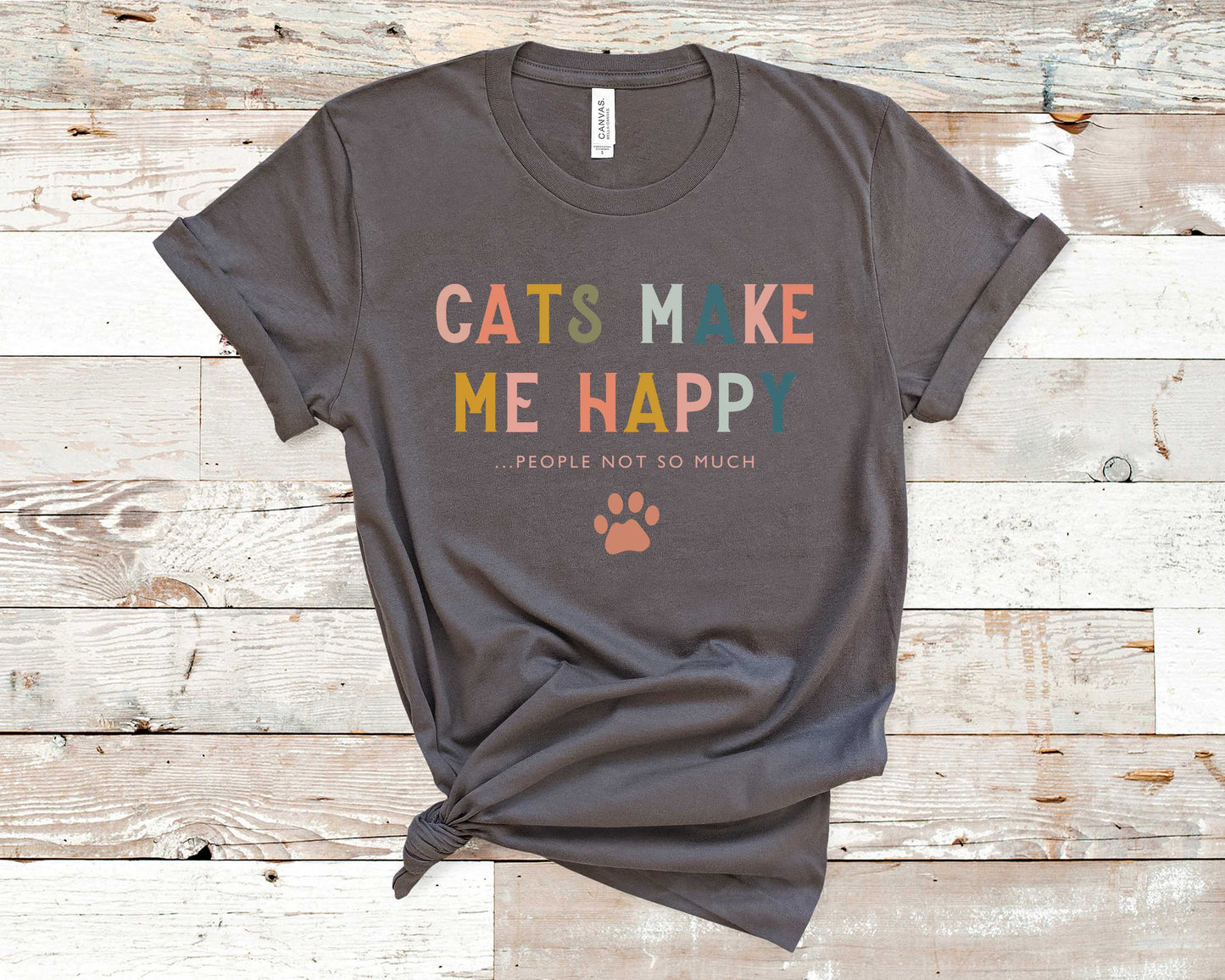 Cats Make Me Happy People Not So Much - Pet Lovers Shirt