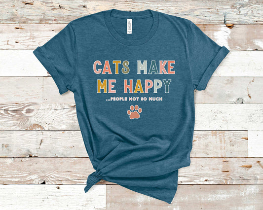 Cats Make Me Happy People Not So Much - Pet Lovers Shirt