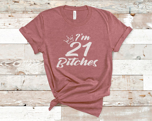 I'm 21 Bitches - Birthday