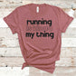 Running is Kinda My Thing - Fitness Shirt