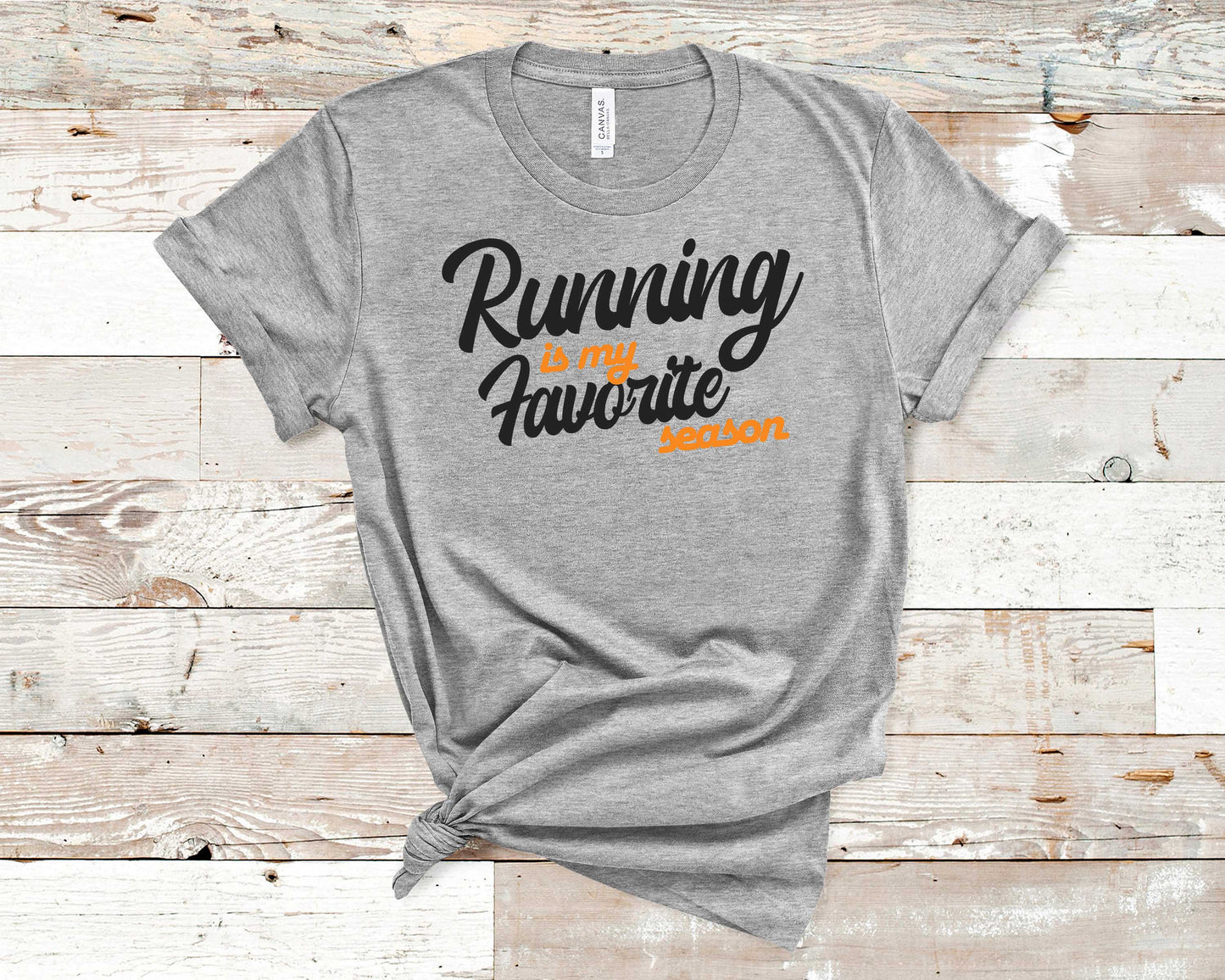 Running is My Favorite Season - Fitness Shirt