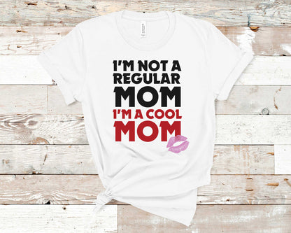 I'm Not A Regular Mom I'm A Cool Mom - Mom-To-Be