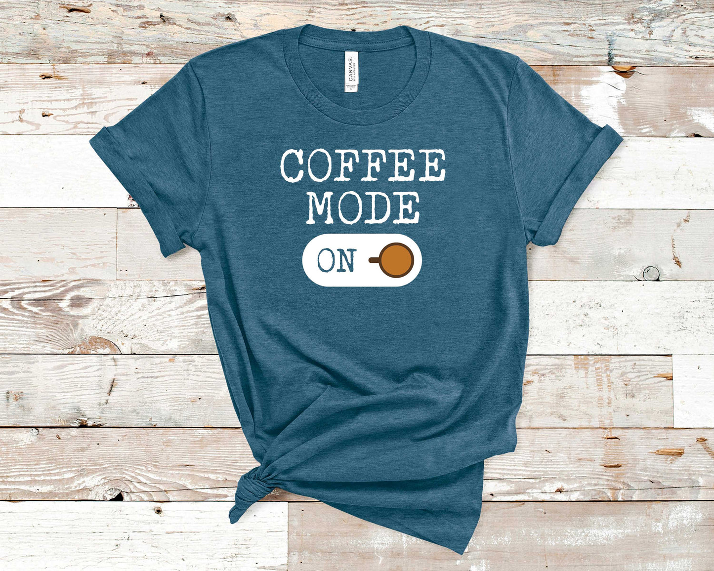 Coffee Mode On - Coffee Lovers
