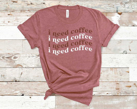 Seyer Designs I Need Coffee Shirt