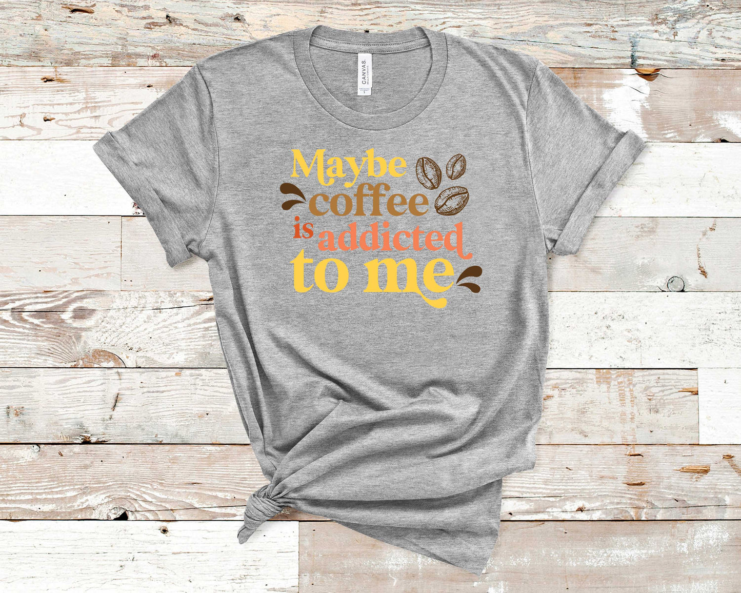 Maybe Coffee Is Addicted To Me - Coffee Lovers