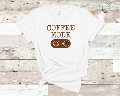 Coffee Mode On - Coffee Lovers