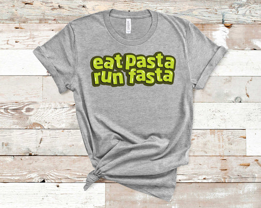 Eat Pasta Run Fasta - Food