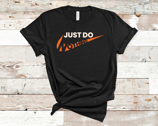 Just Do Nothing - Funny/ Sarcastic