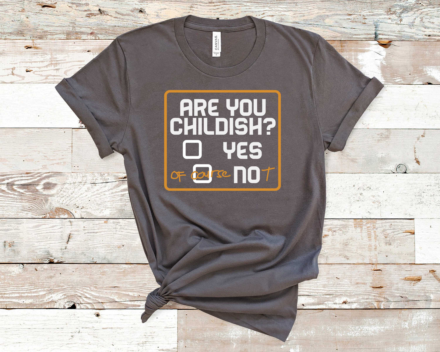 Are You Childish - Funny/ Sarcastic