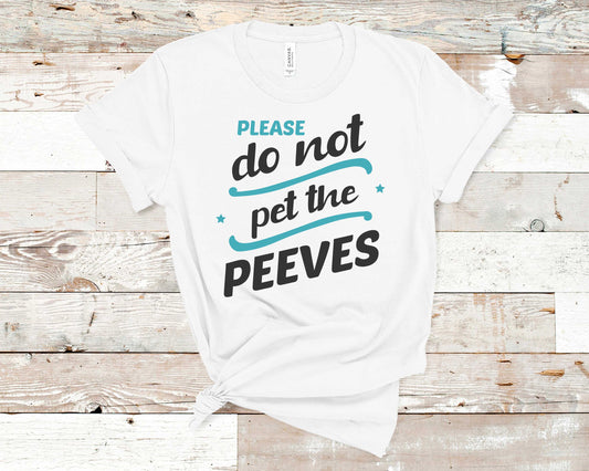 Please Do Not Pet the Peeves - Funny/ Sarcastic