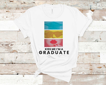 Kiss Me I'm A Graduate - Graduation