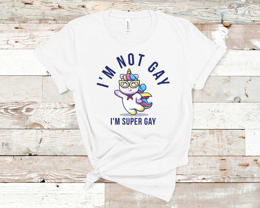 I'm Not Gay, I'm Super Gay - LGBTQ