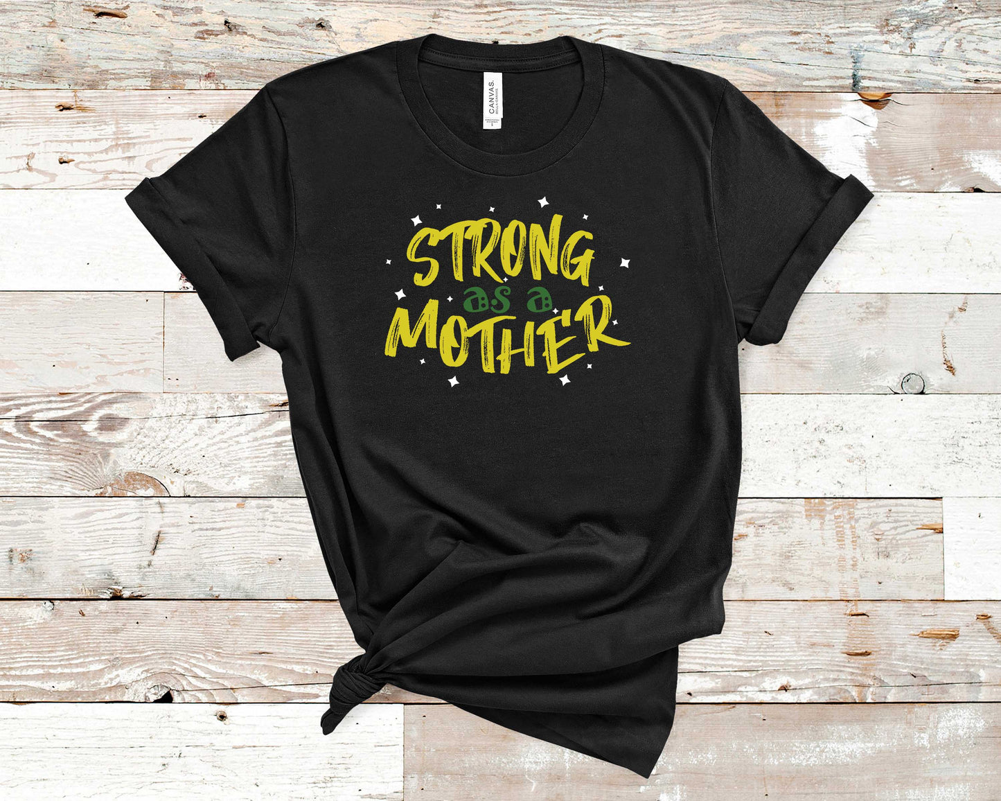 Strong As A Mother - Mother's Day