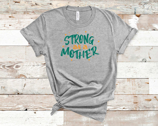 Strong As A Mother - Mother's Day