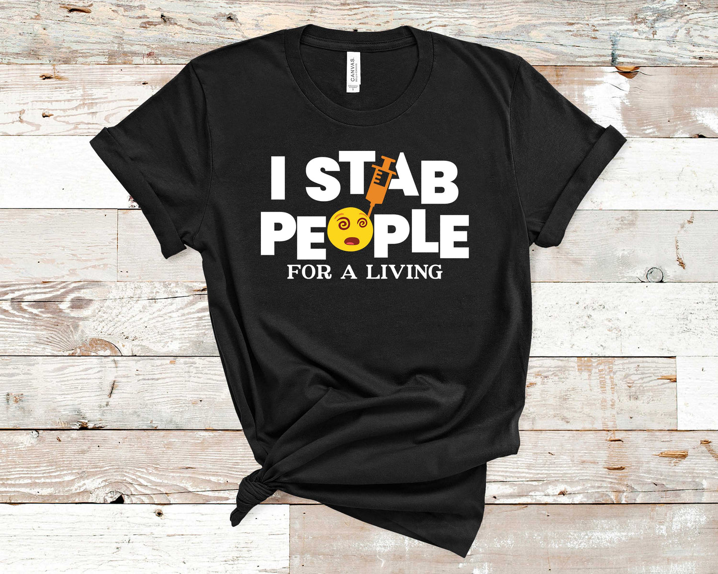 I Stab People for A Living - Healthcare Shirt