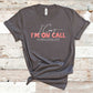 I Can't I'm On Call #ORNurseLife - Healthcare Shirt
