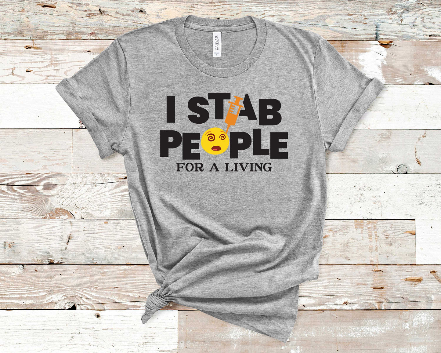 I Stab People for A Living - Healthcare Shirt