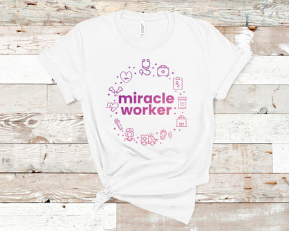 Miracle Worker - Healthcare Shirt