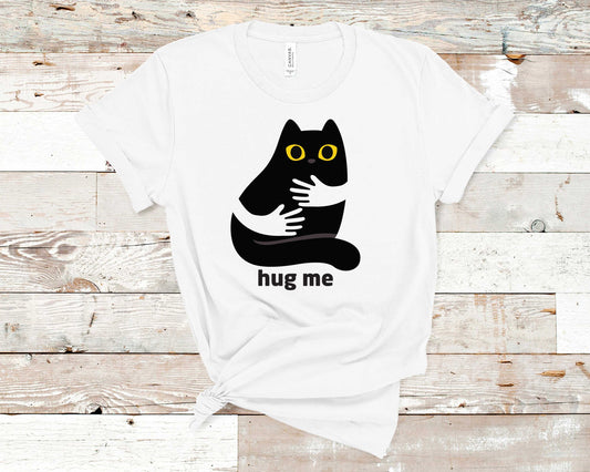 Cat Hug Me - Pet Lovers Shirt