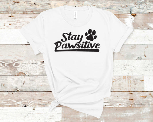 Stay Pawsitive - Pet Lovers Shirt