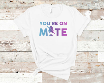 You're On Mute - Funny/ Sarcastic