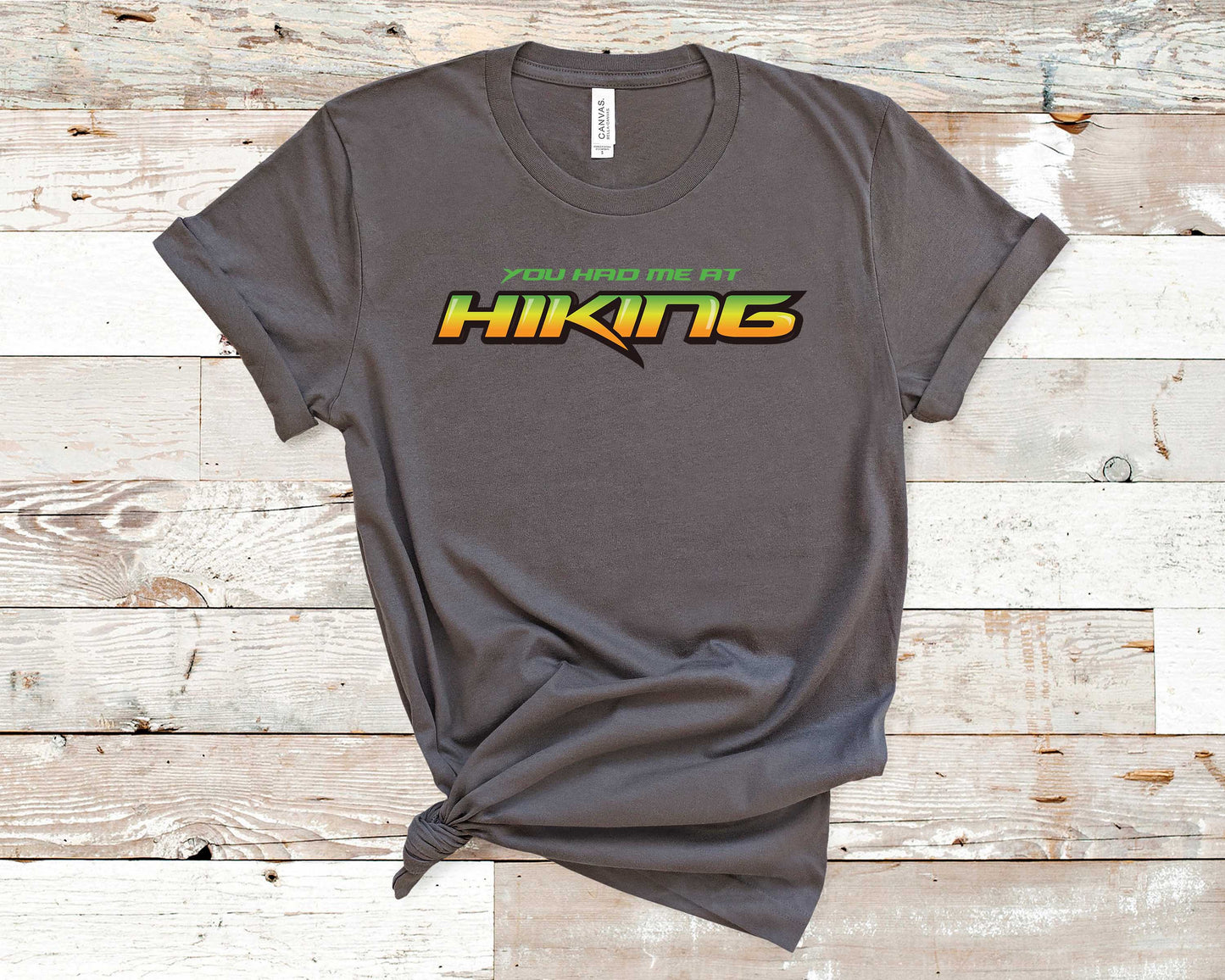 You Had Me at Hiking - Fitness Shirt