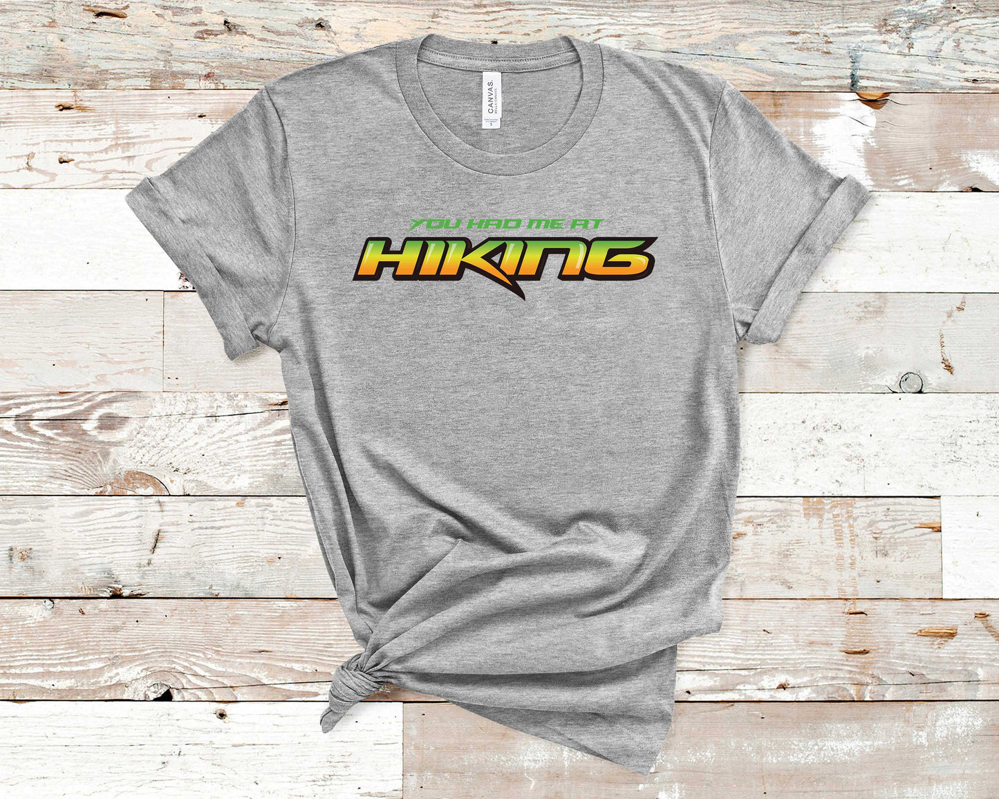 You Had Me at Hiking - Fitness Shirt