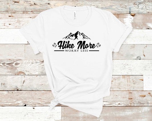 Hike More Worry Less - Fitness Shirt