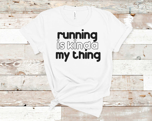 Running is Kinda My Thing - Fitness Shirt