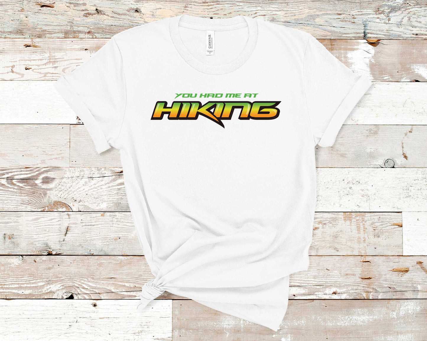 You Had Me at Hiking - Fitness Shirt