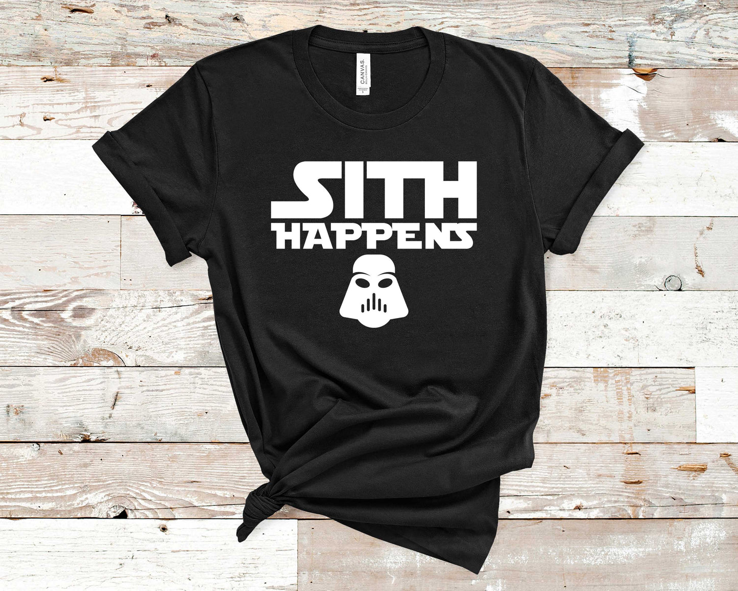 Sith Happens - Funny/ Sarcastic