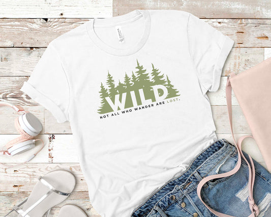 WILD Not All Who Wander Are Lost - Travel/Vacation
