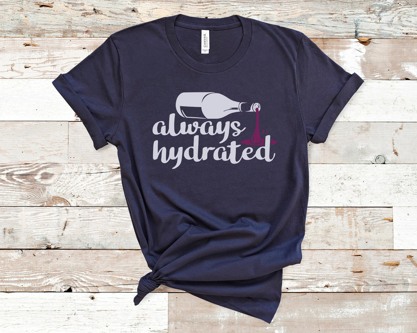 Always Hydrated -  Wine Lovers