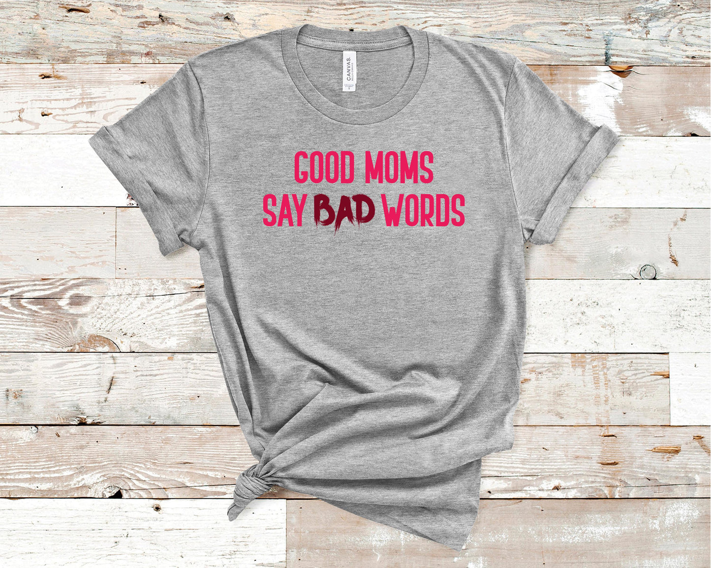 Good Moms Say bad Words - Mother's Day