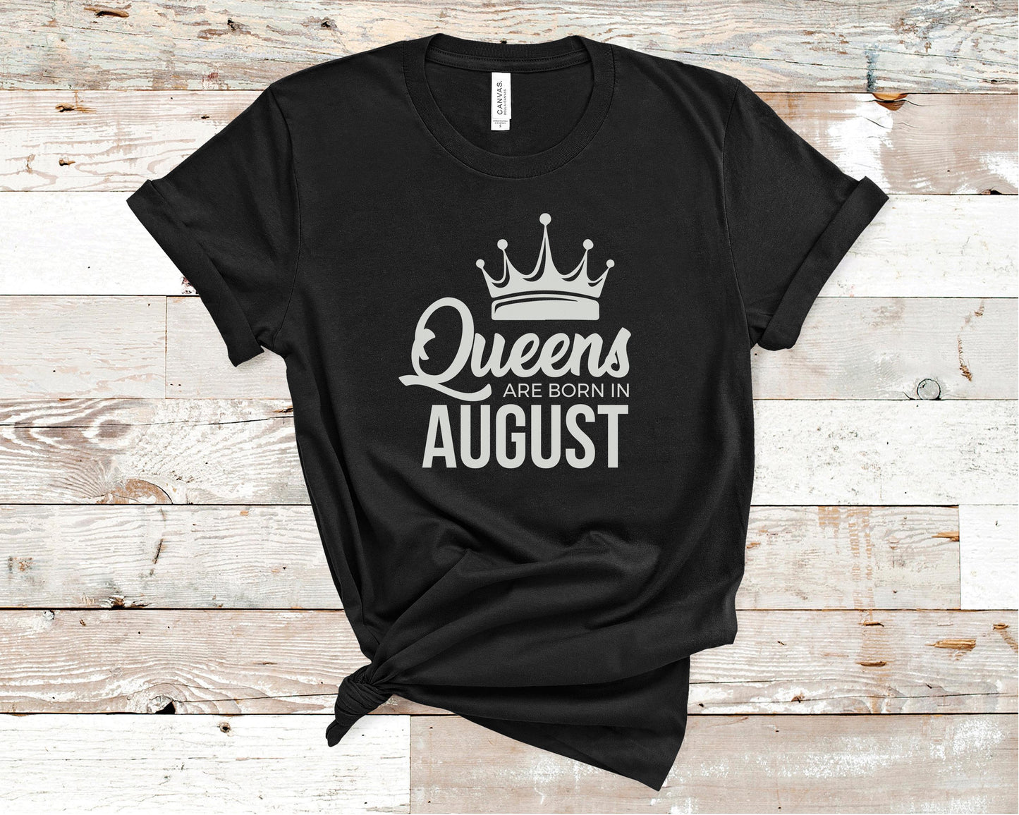 Queens Are Born in August - Birthday