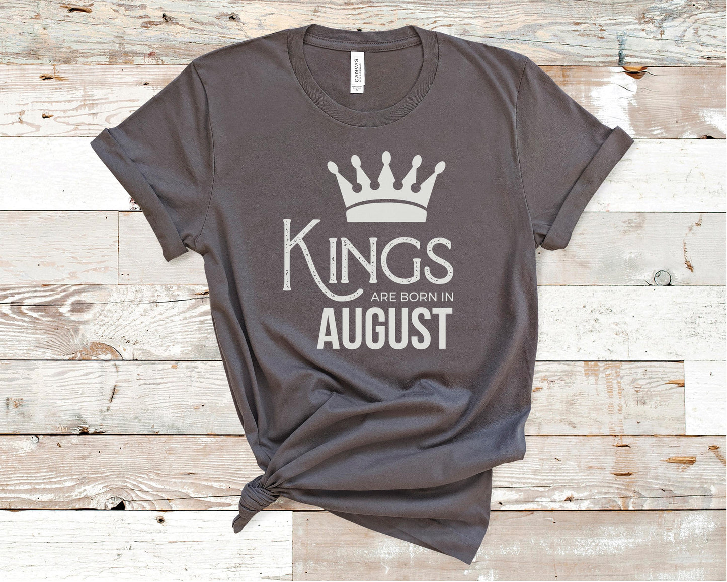 Kings Are Born in August - Birthday