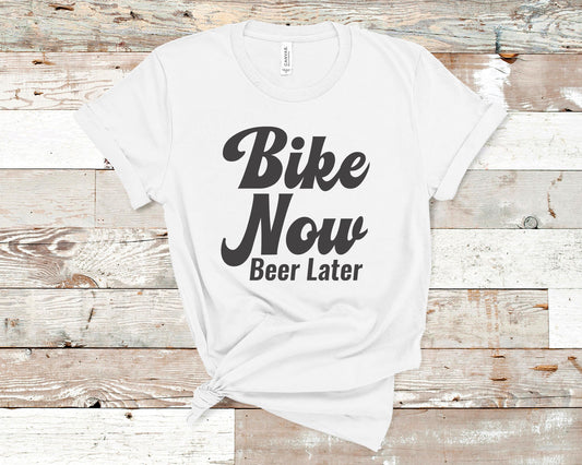 Bike Now Beer Later - Fitness Shirt
