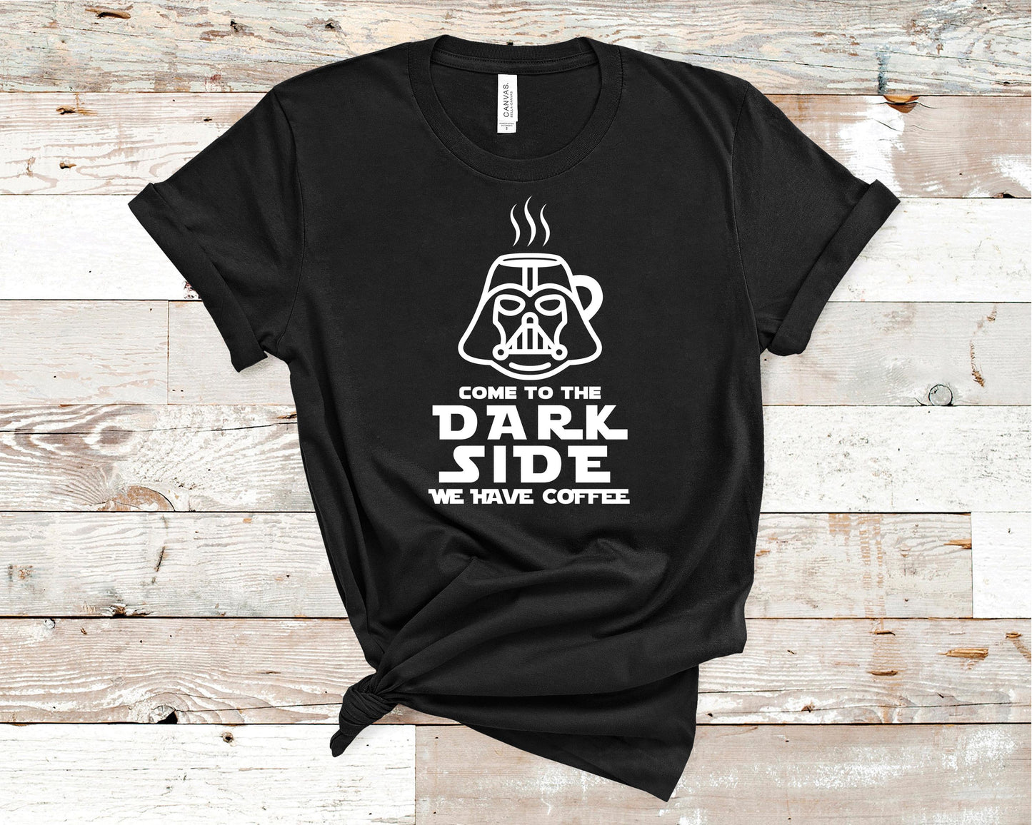 Come to the Dark Side We Have Coffee - Star Wars