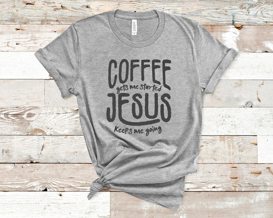 Seyer Designs Coffee Gets Me Started Jesus Keeps Me Going  Shirt Light Grey