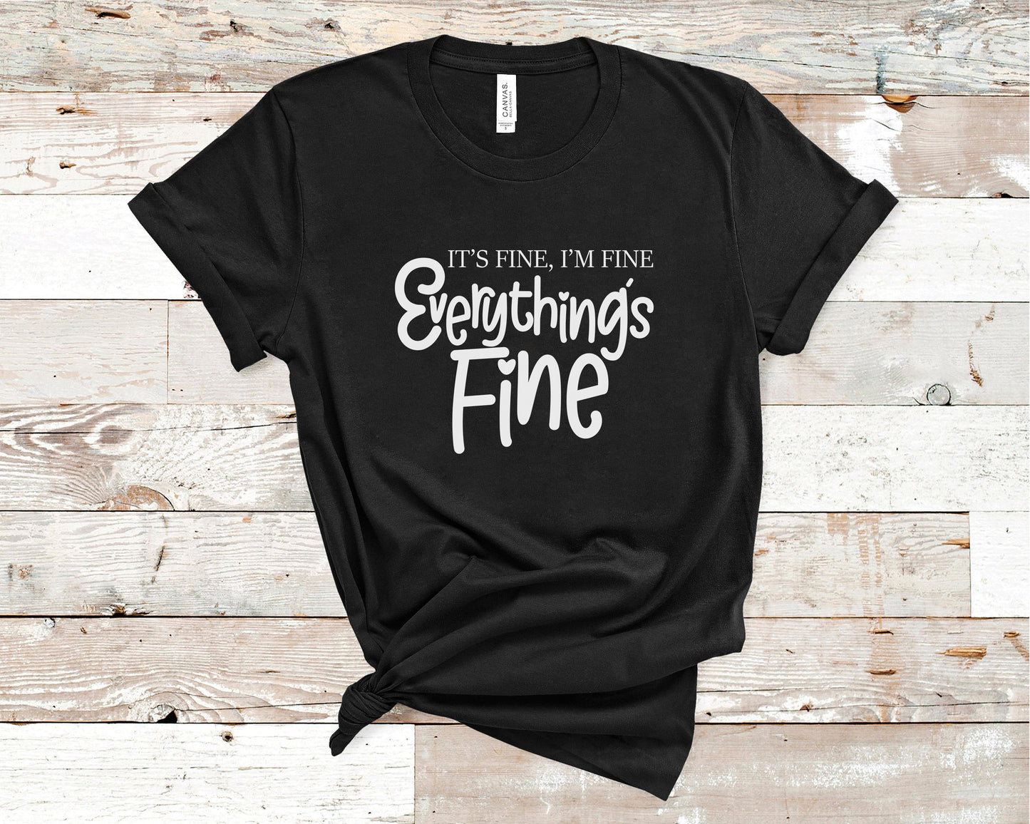 It's Fine I'm Fine Everything's Fine - Funny/ Sarcastic