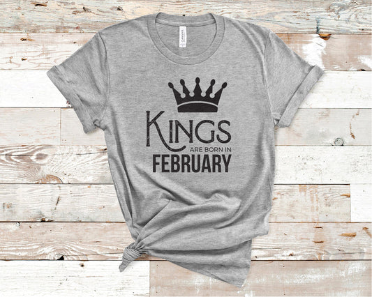 Kings Are Born in February - Birthday