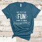 We Put The Fun In Dysfunctional - Funny/ Sarcastic