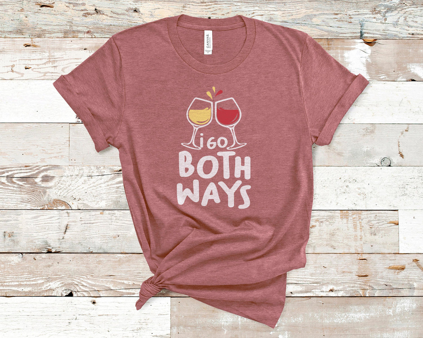 I Go Both Ways -  Wine Lovers