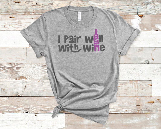 I Pair Well With Wine -  Wine Lovers