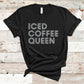 Iced Coffee Queen - Coffee Lovers