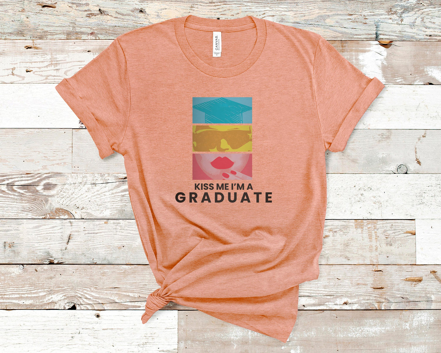 Kiss Me I'm A Graduate - Graduation