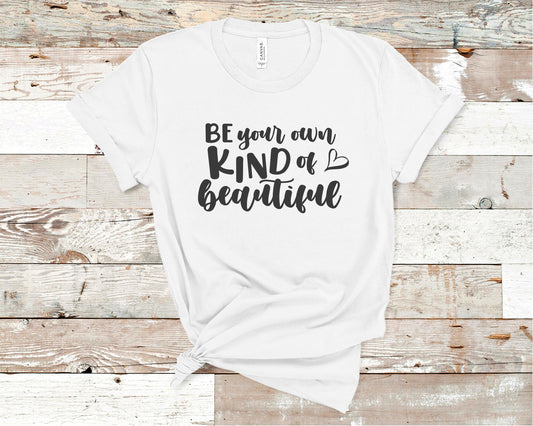 Be Your Own Kind of Beautiful - Inspiration