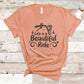 Life is A Beautiful Ride - Fitness Shirt