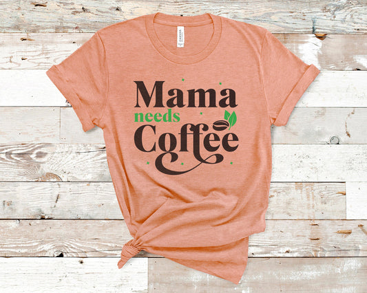 Seyer Designs Mama Needs Coffee Shirt 