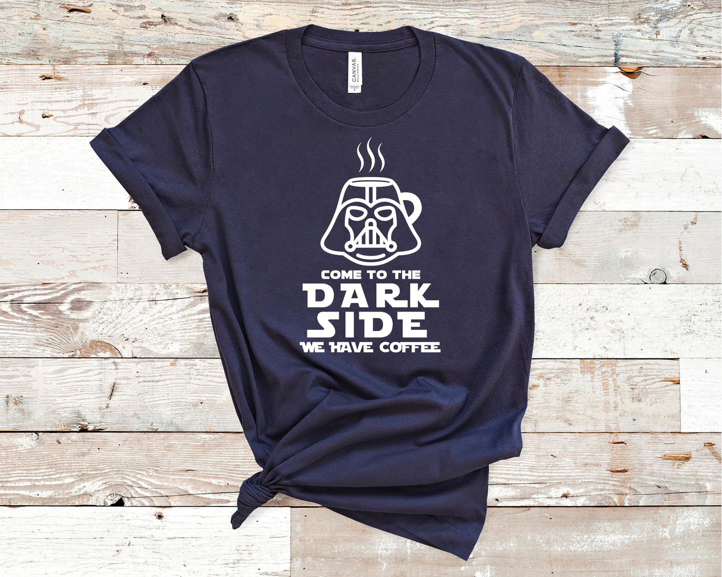 Come to the Dark Side We Have Coffee - Star Wars
